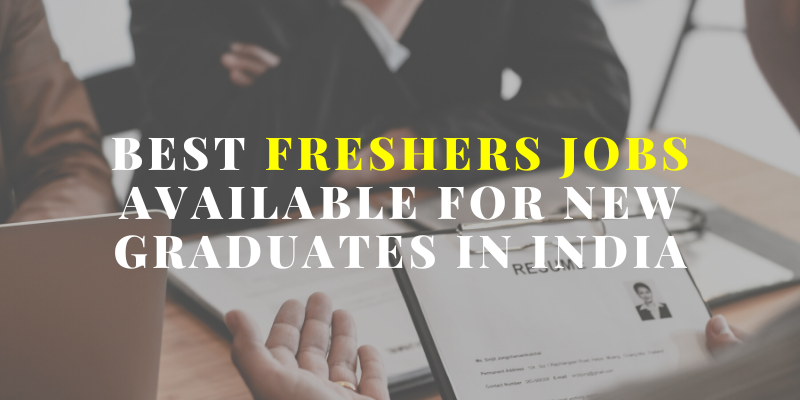 Best Fresher jobs available for new graduates